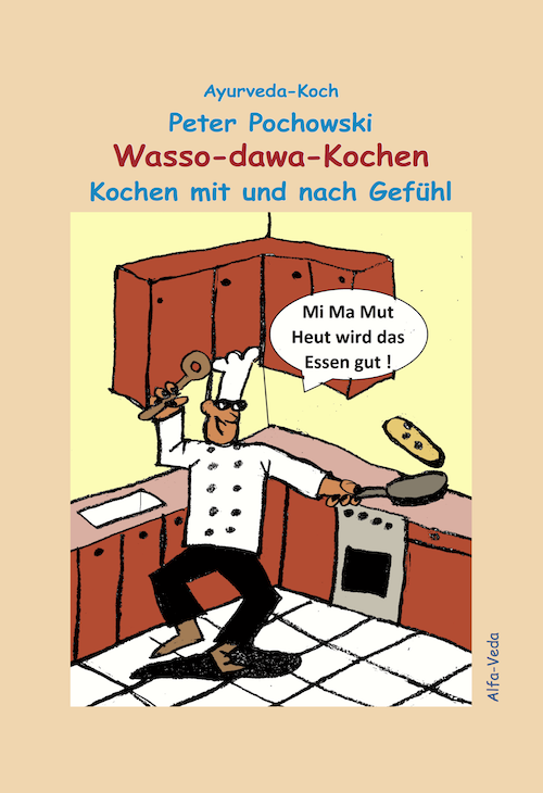 Wasso-Dawa-Kochen: Kochen mit und nach Gefhl