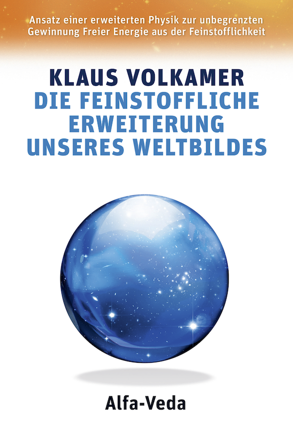 Die feinstoffliche Erweiterung unseres Weltbildes